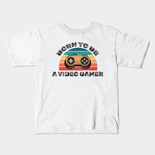 Born to be a video gamer! Kids T-Shirt